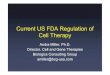 Current US FDA Regulation of Cell Therapy US FDA... · Current US FDA Regulation of Cell Therapy Andra Miller, Ph.D. ... device or biologic product ... 4.Primary function in recipient