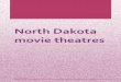 North Dakota movie theatresmovie-theatre.org/usa/nd/ND North Dakota.pdf · North Dakota movie theatres 12/29/2011. 2 . 3 ... GOLDEN VALLEY COUNTY BEACH Bijou ... TOWER CITY Movies?