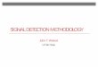 SIGNAL DETECTION METHODOLOGY - National …sites.nationalacademies.org/cs/groups/pgasite/documents/webpage/...• An introduction to signal detection theory ... Weak Signal Strong