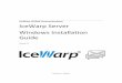 IceWarp Unified Communications IceWarp Server Windows ... 12... · IceWarp Unified Communications IceWarp Server . Windows ... When installing IceWarp Server on Windows Server 2008