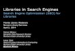 Libraries in Search Engines - Montana State University ...jason/talks/novare2014-session-seo.pdfLibraries in Search Engines Search Engine Optimization (SEO) for Libraries Florida Library