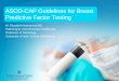 ASCO-CAP Guidelines for Breast Predictive Factor Testing GR Ja… · ASCO-CAP Guidelines for Breast Predictive Factor Testing. 2. ... Recommended Fixative Breast Specimens ... Conclusion: