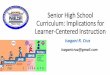 Senior High School Curriculum: Implications for Learner ...kto12plusphilippines.com/wp-content/uploads/2014/04/SHS-PhRELCSF… · Curriculum: Implications for Learner-Centered Instruction