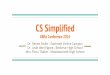 CS Simplified - Georgia Business Education · PDF fileCS Simplified GBEA Conference 2016 ... Flowchart Symbols Explained ... Merge Sort with playing cards Harvard CS50 Merge Sort Explained