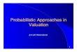 Probabilistic Approaches in Valuation - New York Universitypeople.stern.nyu.edu/adamodar/pdfiles/ovhds/inv2E/probabilistic.pdf · In probabilistic approaches, ... Company is a regulated