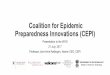 Coalition for Epidemic Preparedness Innovations (CEPI) · PDF fileCoalition for Epidemic Preparedness Innovations (CEPI) Presentation to the WHO ... Manage day-to-day affairs,