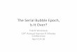 The Serial Bubble Epoch, Is It Over? · PDF fileThe Serial Bubble Epoch, Is It Over? ... Eric Barthalon Posive Feedback