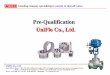 Pre-Qualification UniFlo Co., Ltd.uniflovalve.com/wp-content/uploads/2014/12/UniFlo-PQ_01.pdf · UniFlo Co., Ltd. Pre-Qualification ... 2 M CT 1100 x 1100 2 11 Milling M/C HMT 1100N