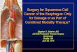 Surgery for Squamous Cell Cancer of the Esophagus: Only ...webcast.aats.org/2015/Presentations_2/6C/04262015/1300-AATSSTS... · Surgery for Squamous Cell Cancer of the Esophagus:
