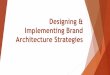 Designing  Implementing Branding Strategies   Implementing Brand ... Depth of Branding Strategy ... Designing a Brand Portfolio Basic principles: