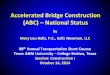 Accelerated Bridge Construction (ABC) â€“ National Status Bridge Construction (ABC) â€“ National Status by . Mary Lou Ralls, P.E., Ralls Newman, LLC . 88th Annual Transportation