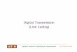 Digital Transmission (Line Coding) - Laboratório de ...ablima/grad/tfm/slides/Torlak/...Pulse Transmission Source Multiplexer Line Coder Line Coding: Output of the multiplexer (TDM)