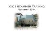 OSCE EXAMINER TRAINING Summer 2014 - · PDF fileMOCK OSCE EXAMINER GUIDANCE . MARKING SHEET ... • Extract the correct mark sheet for your station and ensure you have the correct