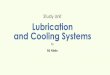 Study Unit Lubrication and Cooling Systems - · PDF fileInternal-Oil Cooling Air Cooling Liquid Cooling ... tems, and cooling systems used on the engines found on motorcycles and ATVs