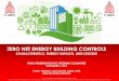 ZERO NET ENERGY BUILDING CONTROLS - CABA NBI ZNE... · products relating to home automation and building automation. ... • Final Report Changes ... Project Location Size Range Building