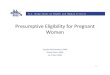 Presumptive Eligibility for Pregnancy Providers · PDF file · 2017-08-132 • Overview Presumptive Eligibility for Pregnant ... Pregnancy Presumptive Eligibility Provider Requirements