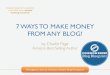 7 WAYS TO MAKE MONEY FROM ANY BLOG! - …commonsenseblogblueprint.com/wp-content/uploads/2015/06/...7 WAYS TO MAKE MONEY FROM ANY BLOG! by Charlie Page Amazon Best-Selling Author Simple