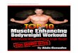 Top 10 Muscle-Enhancing Bodyweight Workouts 1 10 Muscle-Enhancing Bodyweight Workouts 4 Number 9 ABSolute 6 Pack Exercise Sets Reps Rep Tempo Rest Hanging Leg Raises 2 10 1-0-3-0 60