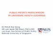 PUBLIC-PRIVATE PARTICIPATION IN UNIVERSAL … PARTICIPATION IN UNIVERSAL HEALTH COVERAGE . ... –path to UHC is complex and contingent on conditions ... Democratization Globalization