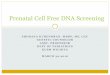 Prenatal Cell Free DNA Screening - kusm-w wesley ob/gyn ob.pdf · Prenatal Cell Free DNA Screening . ... (includes no call/test failures) ... No one screening test is superior to