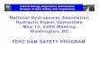 FERC DAM SAFETY PROGRAM - National … Energy Regulatory Commission Division of Dam Safety and Inspections • Security • Workshops and Training • Tainter Gate Initiative – Second