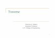 Traverse - BreaktheLight · PDF filen A traverse consists of a series of straight lines, ... Engineer's Transit / Theodolite 3. ... Methods of Traverse Adjustment 2. Transit Rule C