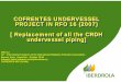 COFRENTES UNDERVESSEL PROJECT IN RFO 16 … UNDERVESSEL PROJECT IN RFO 16 (2007) [ Replacement of all the CRDH undervessel piping] COFRENTES UNDERVESSEL PROJECT IN RFO 16 (2007) [