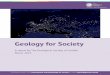 Geology for Society - The Geological Society/media/shared/documents/policy/Geology for... · d To find out more, visit or email policy@geolsoc.org.uk Geology is the study of the Earth’s