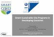 Smart Sustainable City Programs in Developing Countries Documents/Meetings and Events/Smart...Roads, drainage, water supply, ... Konza Technology City, ... no comprehensive system
