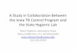 A Study in Collaboration Between the TB Control … Study in Collaboration Between the Iowa TB Control Program and the State Hygienic Lab State Hygienic Laboratory -Iowa Mary DeMartino,