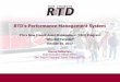 RTD’s Performance Management System - apta. s Performance Management System FTA’s New Transit Asset Management (TAM) Program “Why Set Targets?” October 10, 2017 Donna DeMartino