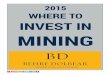 2015 WHERE TO INVEST IN  · PDF filedol bear.com 2015 where to invest in mining behre dolbear minerals industry advisors bd