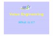 Value EngineeringValue Engineering · PDF fileDefinition of Value Engineering Terms used to describe “Value Engineering” Value Methodology This is the “official” term used