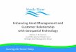 Enhancing Asset Management and Customer Relationship with Geospatial Technology … ·  · 2014-04-162013-05-15 · Enhancing Asset Management and Customer Relationship with Geospatial