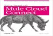 Getting Started with Mule Cloud Connect - MuleSoft Blog ??Getting Started with Mule Cloud ... into fully featured components for the Mule ESB and CloudHub integration platforms. Mule
