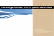 Exchange Server 2013 Operation Guide · PDF file4 Exchange 2013 Role Based Access Control ... Exchange Server 2013 Operation Guide 7 UM Management Administrators who are members of