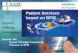 Patient Services based on RFID - Acute medicine Services based on RFID Employing ... • EMV risk analysis for medical devices ... Results due to the improved transparency are reductions