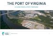 THE PORT OF VIRGINIA - P3 Virginia | Virginia Office of ... Success at The Port of Richmond ... WHO ARE THE STEWARDS OFT OMORROW? The Port of Virginia focuses on what matters most