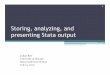 Storing, analyzing, and presenting Stataoutput · Storing, analyzing, and presenting Stataoutput ... Results can then be manipulated with standard Stata ... Give the table a tag and