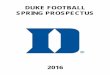 2016 Spring Prospectus - GoDuke.com FOOTBALL 2016 SPRING PROSPECTUS 2016 Spring Practice Schedule MARCH 5, 7, 9, 11, 21, 23 ... 30 Brandon Feamster S 6-3 210 R-Fr. Exton, Pa. Cheshire