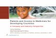 Patents and Access to Medicines for Developing Countries · Patents and Access to Medicines for Developing Countries ... Pharmaceutical Industry and Global Health ... training material,