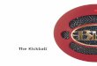 The Kickball TM - RecordingHacksrecordinghacks.com/pdf/blue/kickball_manual.pdf · Benjamin Franklin Middle School, Park Rapids, MN ... Mute console master, ... the Kickball farther