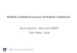 Mobile Collateral versus Immobile Collateral · Mobile Collateral versus Immobile Collateral Gary Gorton, Yale and NBER Tyler Muir, Yale. ... positions, collateral for repo and ABCP,