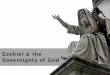 Ezekiel the Sovereignty of God - the Sovereignty of God Old Testament Order 740-690 B.C. Isaiah 627-585 B.C. Jeremiah 585 B.C. Lamentations 592-570 B.C. Ezekiel 606-536 B.C. Daniel