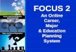 Career Planning Readiness Self Assessment … 2 An Online Career, Major & Education Planning System Career Planning Readiness Self Assessment Major and Career Exploration Action Planning,