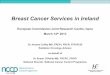 Breast Cancer Services in Ireland - European Commission€¢e-referrals from accredited GP software systems to the 8 designated cancer centres •Breast, Prostate & Lung •Referral