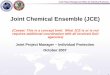 Joint Chemical Ensemble (JCE) - … Project Management Office for Individual Protection 1 Joint Chemical Ensemble (JCE) Joint Project Manager – Individual Protection October 2007