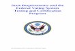 State Requirements and the Federal Voting System Testing ... Requirements and the Federal... · State Requirements and the Federal Voting System Testing and Certification Program