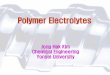 Polymer Electrolytesweb.yonsei.ac.kr/EML/Kframe/Klecture/2008-1고분자신... ·  · 2012-04-16Polymer Electrolytes (PEs) Newest solid ionics: for E generation, storage, distribution
