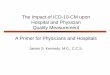 The Impact of ICD-10-CM upon Hospital and Physician ... · Hospital and Physician Quality Measurement A Primer for Physicians and Hospitals ... Code Type ICD-9-CM ICD-10-CM ... Anuria